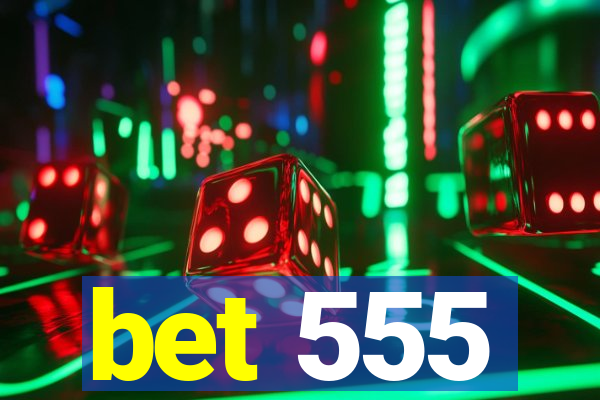 bet 555